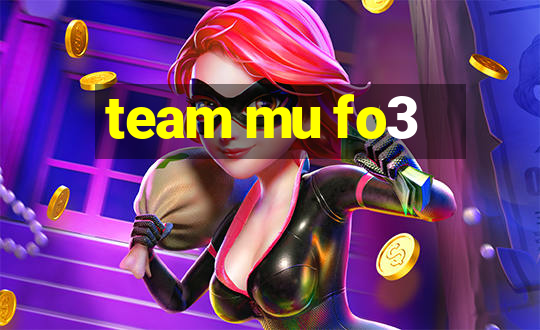 team mu fo3