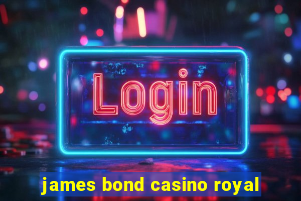 james bond casino royal