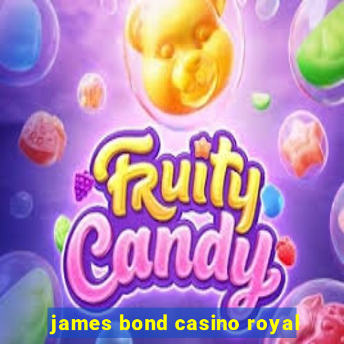 james bond casino royal