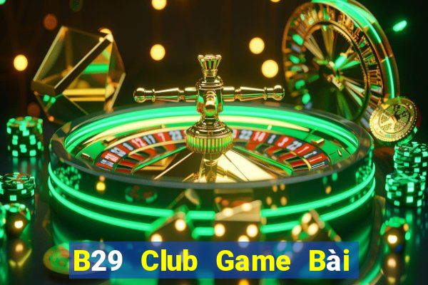 B29 Club Game Bài Ma Thuật