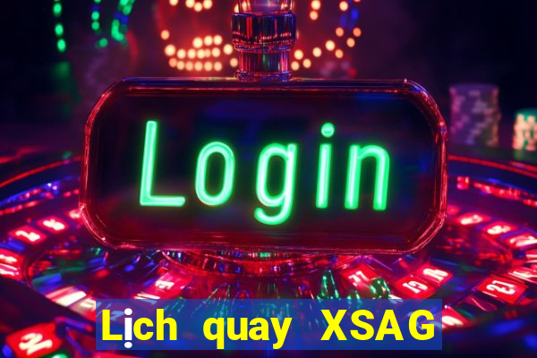 Lịch quay XSAG thứ tư