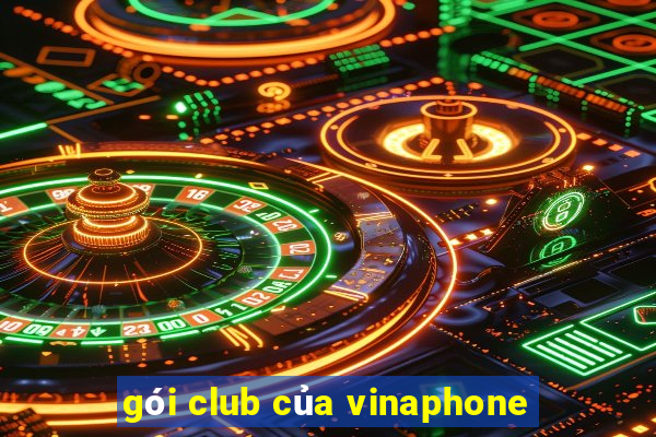 gói club của vinaphone