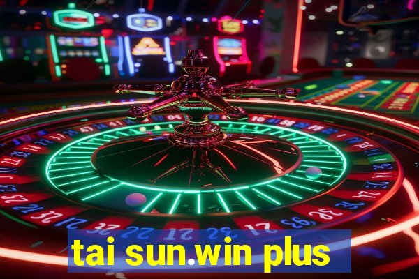 tai sun.win plus