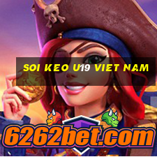 soi keo u19 viet nam