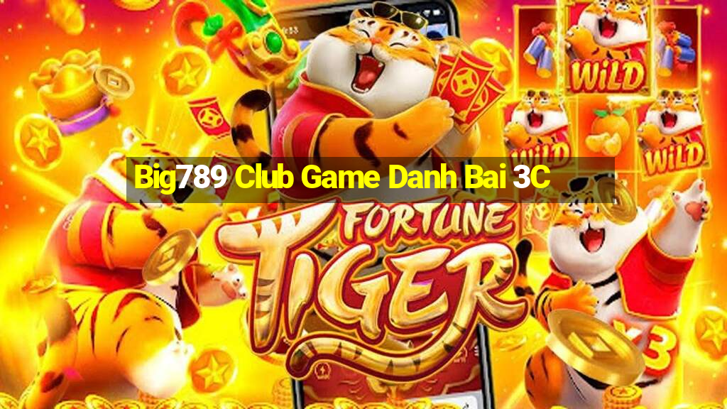 Big789 Club Game Danh Bai 3C