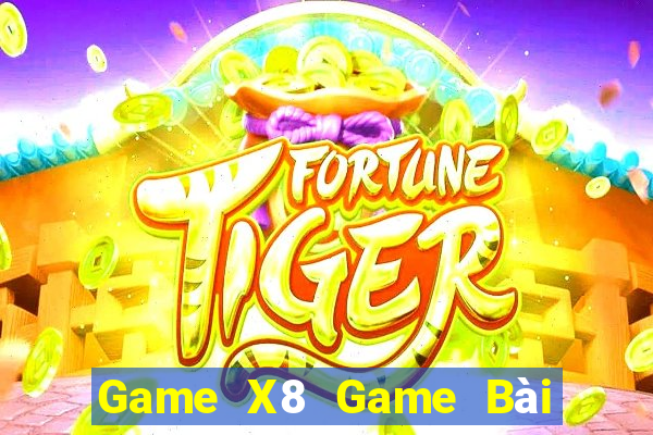 Game X8 Game Bài Online Uy Tín