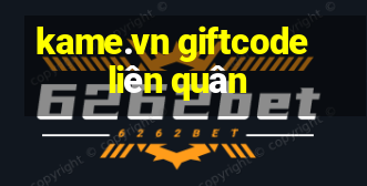 kame.vn giftcode liên quân