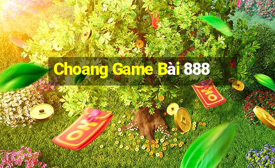 Choang Game Bài 888