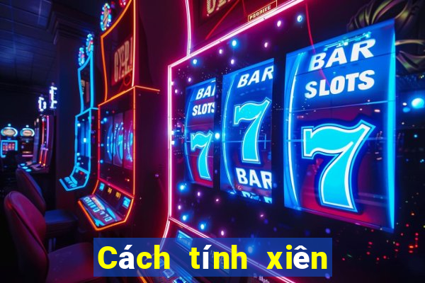 Cách tính xiên 4 bóng đá