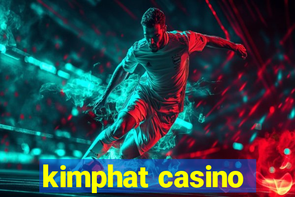 kimphat casino