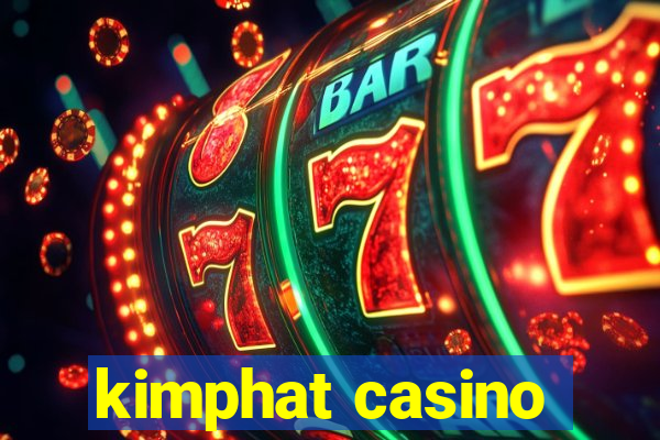 kimphat casino