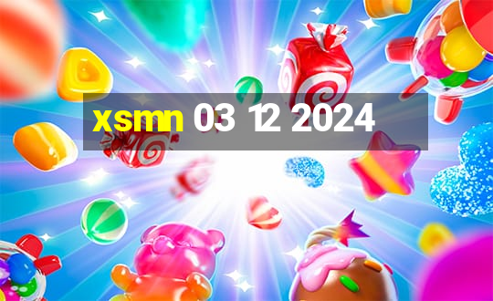 xsmn 03 12 2024