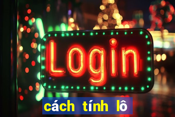 cách tính lô miền bắc 2021