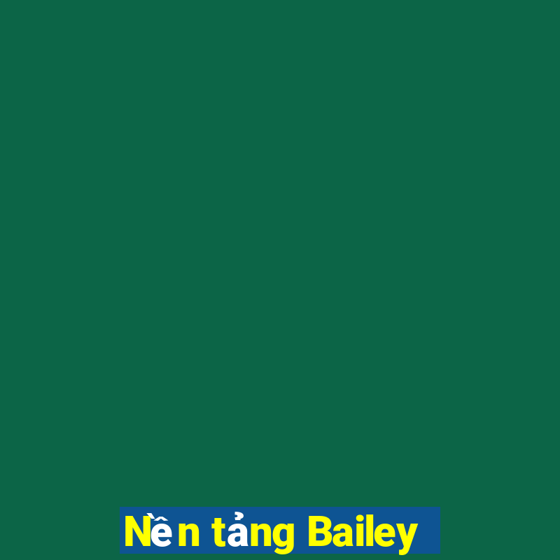 Nền tảng Bailey