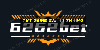 tht game bài đổi thưởng