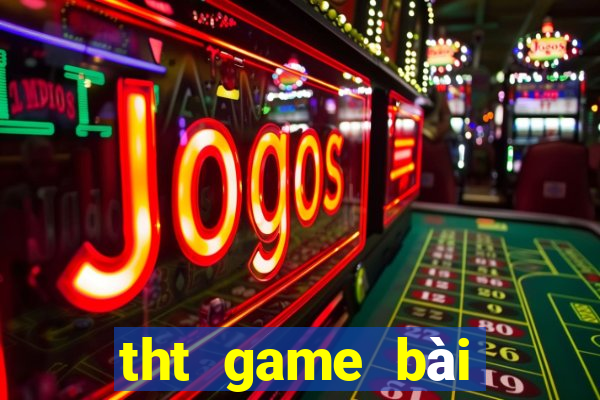 tht game bài đổi thưởng