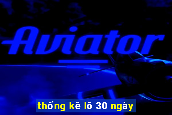 thống kê lô 30 ngày