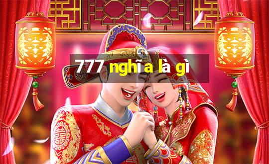 777 nghĩa là gì