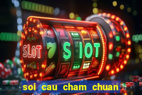 soi cau cham chuan dac biet