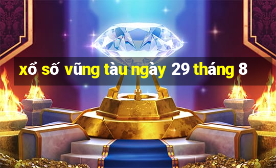 xổ số vũng tàu ngày 29 tháng 8