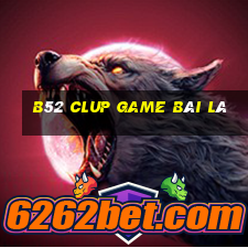 B52 Clup Game Bài Lá