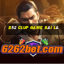 B52 Clup Game Bài Lá