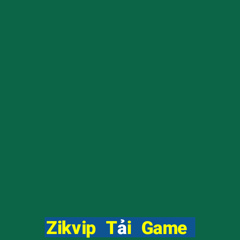 Zikvip Tải Game Bài Đổi Thưởng