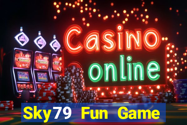 Sky79 Fun Game Bài Casino