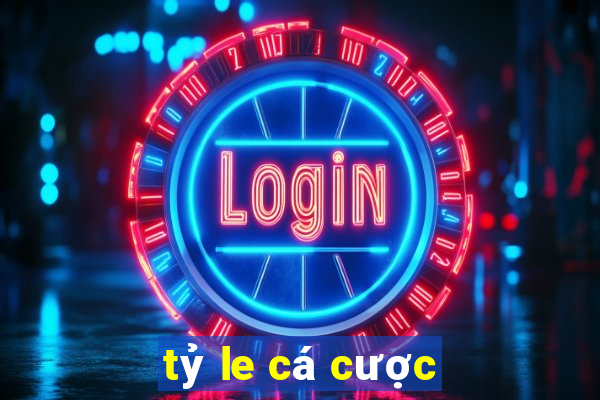 tỷ le cá cược