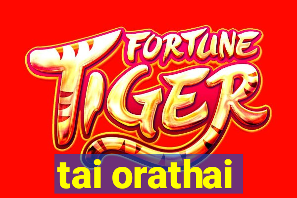 tai orathai