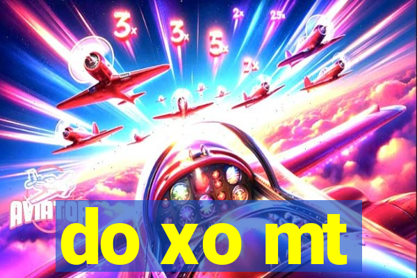 do xo mt