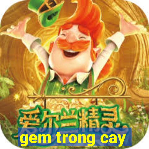 gem trong cay