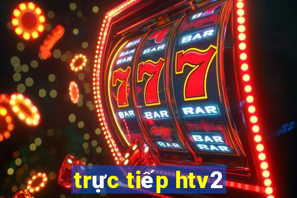 trực tiếp htv2