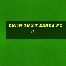 chiến thuật barca fo4