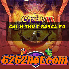 chiến thuật barca fo4