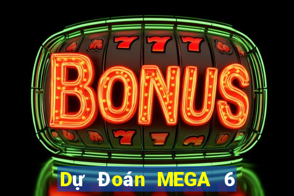 Dự Đoán MEGA 6 45 ngày 31