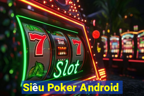 Siêu Poker Android