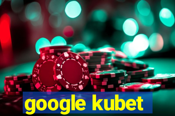 google kubet