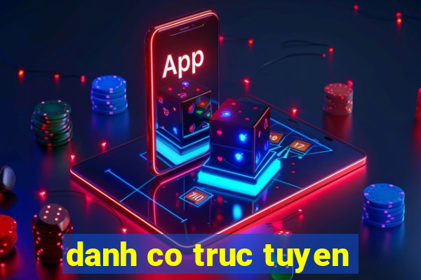 danh co truc tuyen