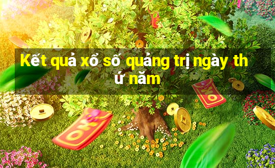 Kết quả xổ số quảng trị ngày thứ năm