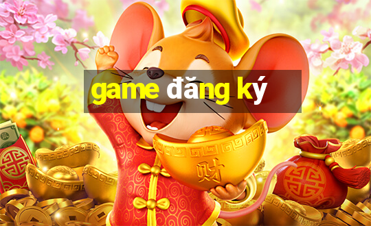 game đăng ký