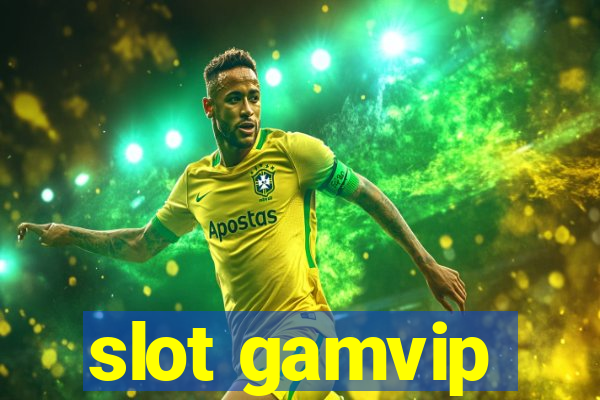 slot gamvip