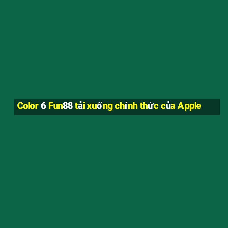 Color 6 Fun88 tải xuống chính thức của Apple