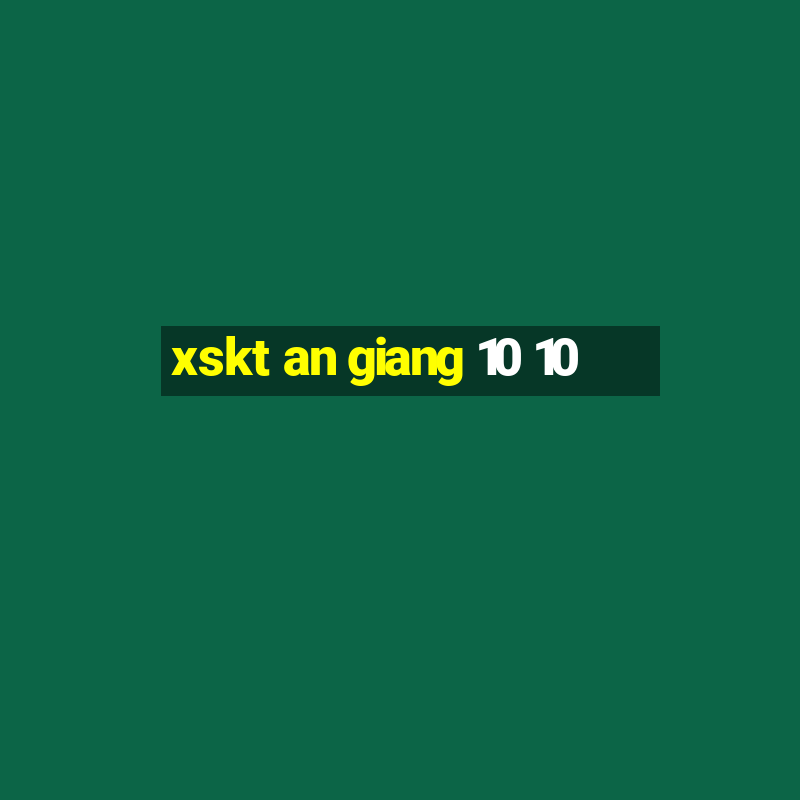 xskt an giang 10 10