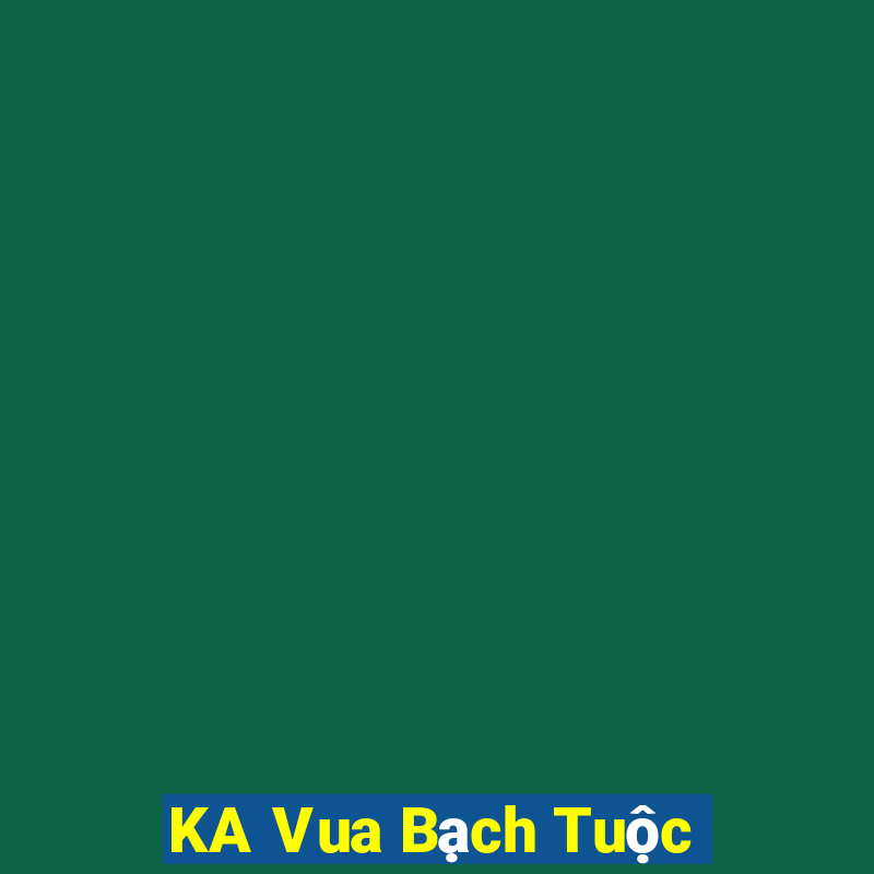 KA Vua Bạch Tuộc