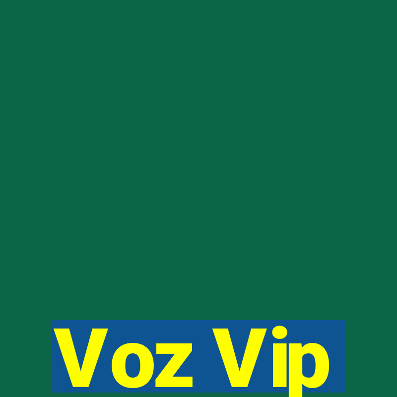 Voz Vip