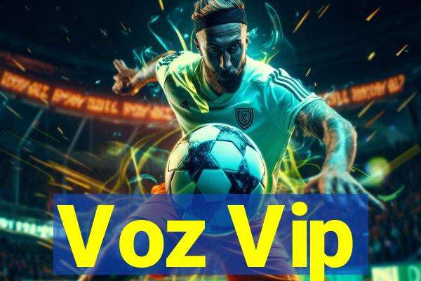 Voz Vip