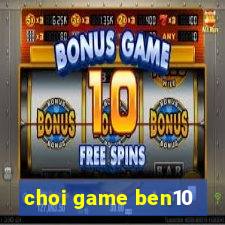 choi game ben10