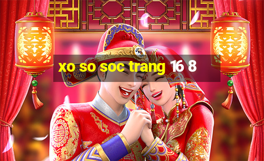 xo so soc trang 16 8