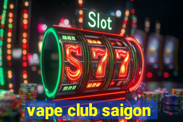 vape club saigon